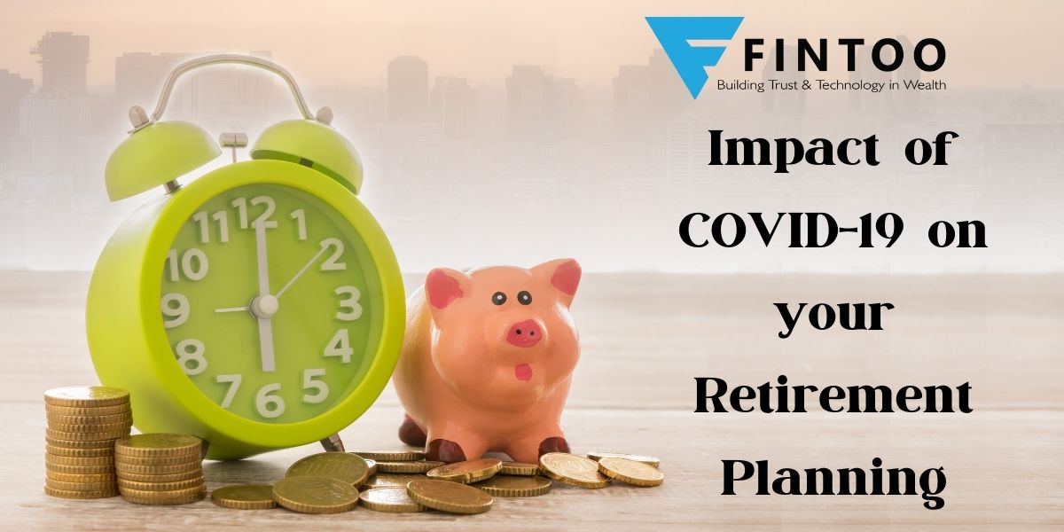 Impact of COVID-19 on your Retirement Planning