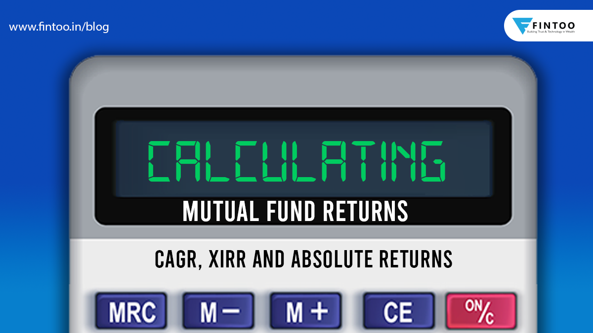 Calculating Mutual fund Returns - CAGR...