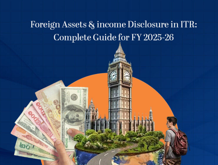 Foreign Assets & Income Disclosure in ITR: Complete Guide for FY 2025-26